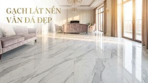Gạch lát nền vân đá đẹp